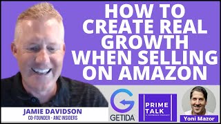 How to Create Real Growth Selling on Amazon | Jamie Davidson