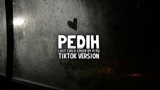 Download lagu PEDIH - LAST CHILD COVER BY PI7U VIRAL TIKTOK || AGAR KULIHAT, SENYUM DI TIDURMU MALAM NANTI mp3