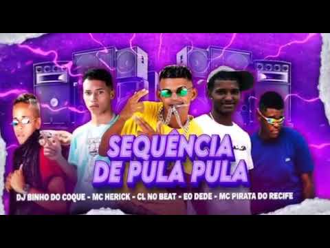 CL NO BEAT , DJ BINHO DO COQUE , MC HERICK , EO DEDE  , MC PIRATA - SEQUÊNCIA DE PULA PULA