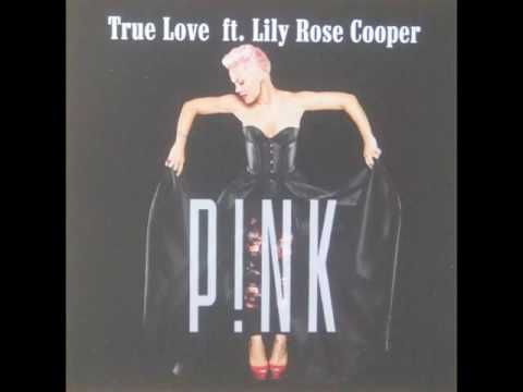 P!nk featuring Lily Rose Cooper - True love