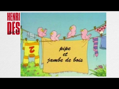 Henri Dès chante - Pipe et jambe de bois - chanson pour enfants