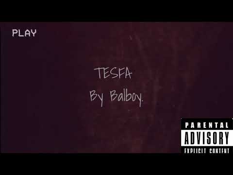 Balboy - TESFA (Audio) 2020