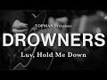 Topman Presents: Drowners - Luv, Hold Me Down ...