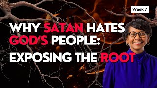 Why Satan Hates God&#39;s People: Exposing The Root - Dr. Arleen Westerhof | Week 7 (Weekly Prophetic)