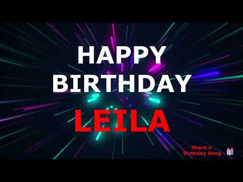 Happy Birthday Leila ! -  This song's for You.