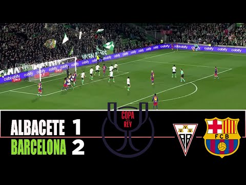 ALBACETE vs BARCELONA 1-2 | 2026 Copa Del Rey | Match Highlights