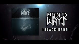 My Old Ways - Black Hand (Official Lyric Video)