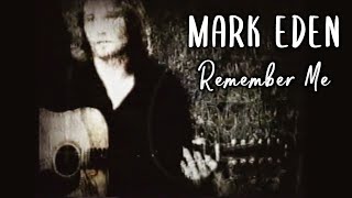 MARK EDEN -REMEMBER ME [Official Video]