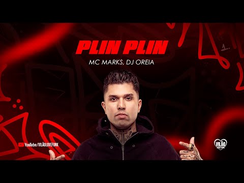 PLIN PLIN - MC Marks (Vilão Love Funk) DJ Oreia