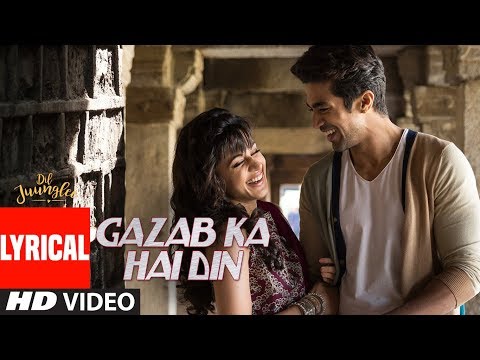 Gazab Ka Hai Din With Lyrics | DIL JUUNGLEE | Tanishk B Jubin N Prakriti K | Taapsee Pannu | Saqib S Video