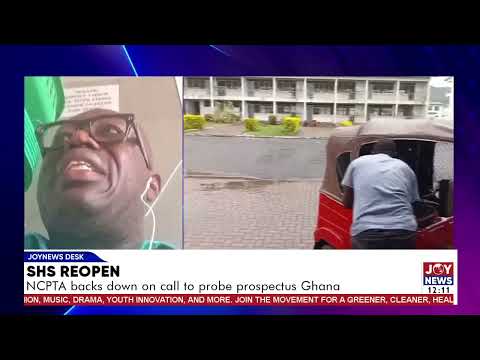 SHS reopen: NCPTA backs down on call to probe Prospectus Ghana