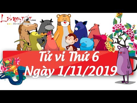 Xem tử vi hàng ngày - Tử vi Thứ 6 ngày 1 tháng 11 năm 2019 của 12 con giáp Video