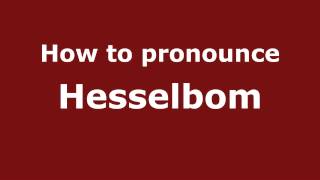 How to pronounce Hesselbom
