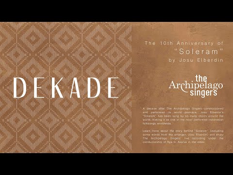 DEKADE, the 10th Anniversary of “Soleram” by Josu Elberdin | The Archipelago Singers