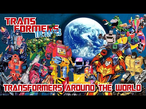 TRANSFORMERS: THE BASICS Around the World