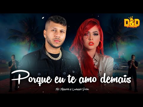 Mc Menor e Luanny Vital - Porque te amo demais (#DVDMcMenor)