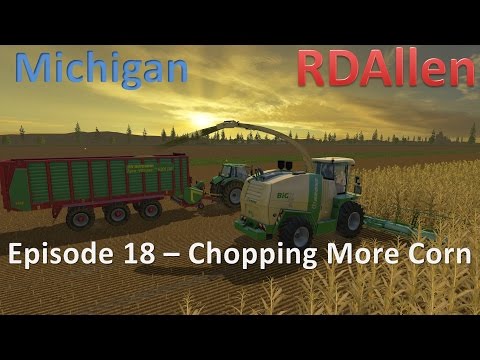 Farming Simulator 15 MP Michigan E18 - Lots of Corn Chopping!