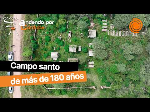 Andando por Córdoba | Conocemos un cementerio abandonado que en realidad es un CAMPO SANTO