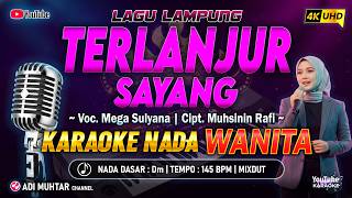 Download lagu Terlanjur Sayang (MIXDUT) Karaoke Nada Wanita / Cewek | Mega Sulyana | Lagu Lampung mp3
