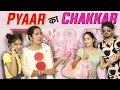 Pyaar Ka Chakkar - A Love Story | ShrutiArjunAnand