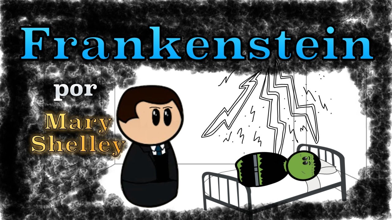 Frankenstein por Mary Shelley - Resumen Animado