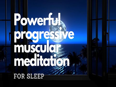 POWERFUL PROGRESSIVE MUSCULAR RELAXATION guided deep sleep meditation relax sleep healing