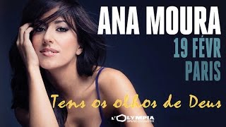 Ana Moura *2016 Paris* Tens os olhos de Deus
