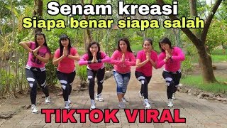 Download lagu SIAPA BENAR SIAPA SALAH /TIKTOK VIRAL/SENAM KREASI mp3