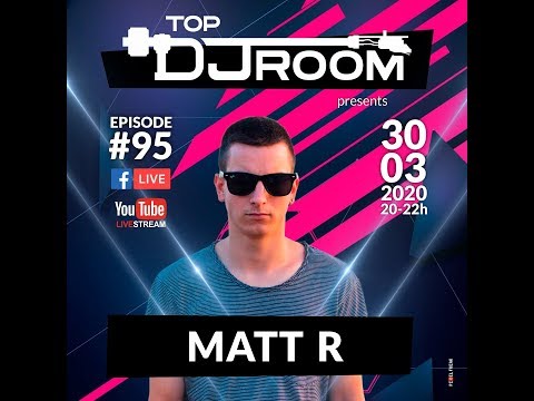 🎥 TOP DJ ROOM x Matt R - EP#95 🔴LIVE
