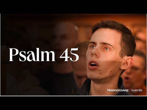 Psalm 45: 1, 2 | 1700 mannen zingen | Katwijk aan Zee