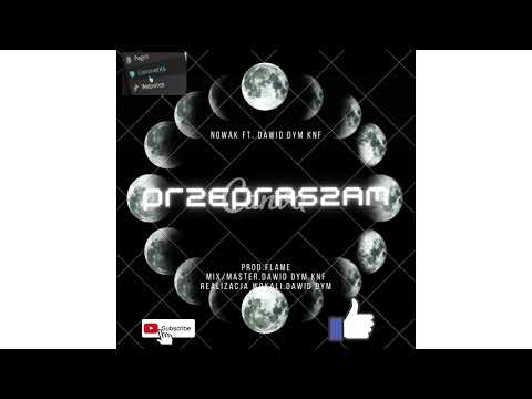 NOWY Ft. Dawid DYM KNF - PRZEPRASZAM (Prod.Flame)