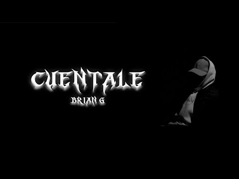 BRIAN G - CUÉNTALE (VIDEO OFICIAL)