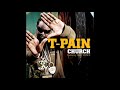 T-Pain - Church ft. Teddy Verseti (Shortened Version)