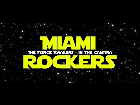 Miami Rockers feat. Wenkman - The Force Awakens In the Catina