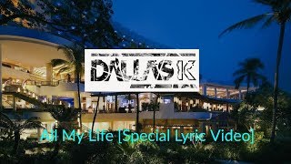 DallasK - All My Life [Special Lyric Video]