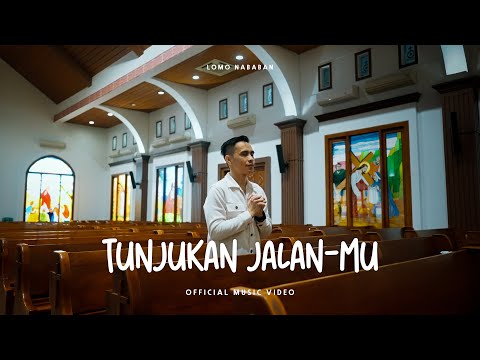 LOMO NABABAN - TUNJUKAN JALAN-MU (Official Music Video)
