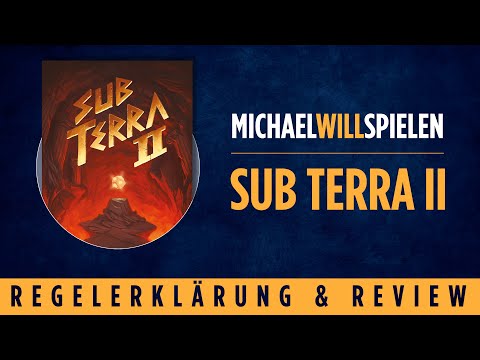 SUB TERRA II – Regelerklärung und Review – MICHAEL WILL SPIELEN