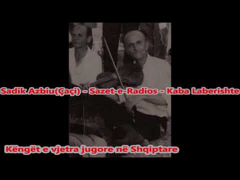 Sadik Azbiu(Çaçi) - Sazet e Radios - Kaba Laberishte