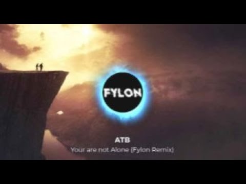 ATB - You are not Alone (Fylon Remix)