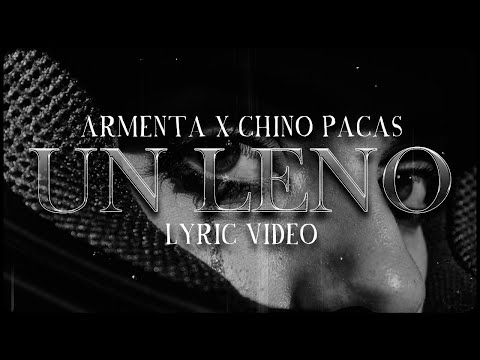 Armenta X Chino Pacas - Un Leño [Lyric Video]