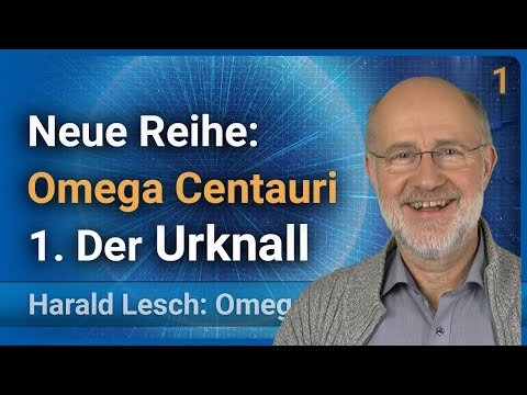 Harald Lesch: Big Bang • Omega Centauri (1)