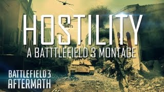 Hostility | A Battlefield 3 Montage by Mr Assault