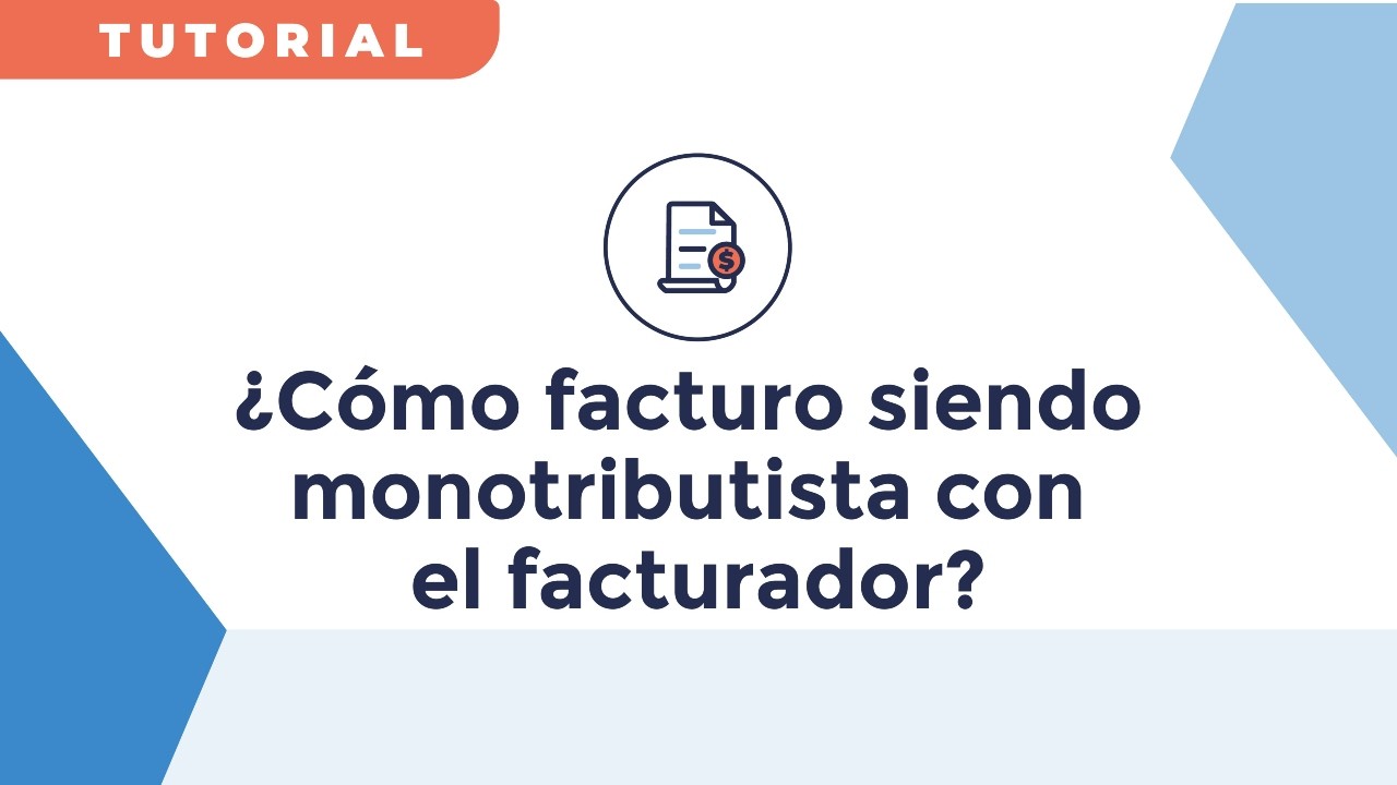 ¿Cómo facturar siendo monotributista con el Facturador?