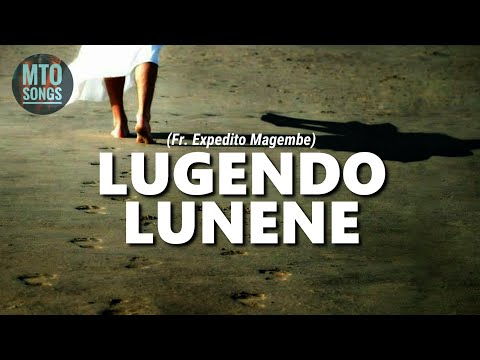 LUGENDO LUNENE | Fr. Expedito Magembe (MTO 464)