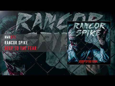 Rancor Spike - Deep to the Fear