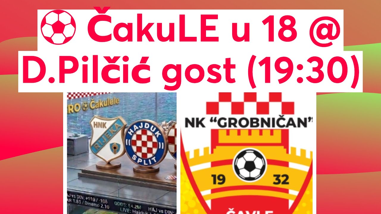 Derbi Della UčkA⚽ ČakuLE u 18 @ D.Pilčić gost (19:30)