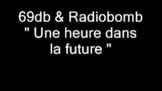 69db & Radiobomb - Une heure dans la future