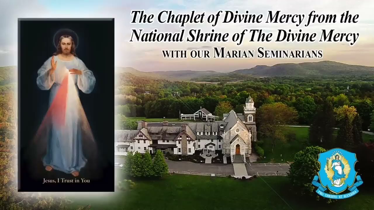 Sat., Aug. 31 - Chaplet of the Divine Mercy from the National Shrine