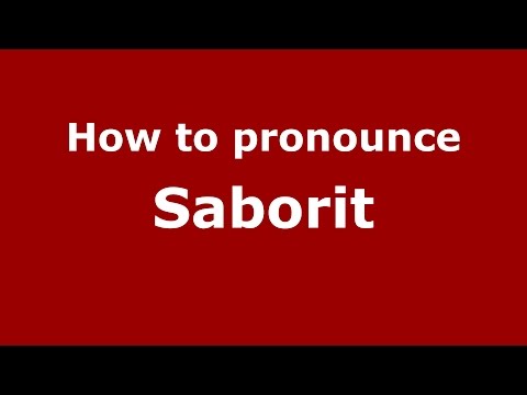 How to pronounce Saborit (Spanish/Spain) - PronounceNames.com