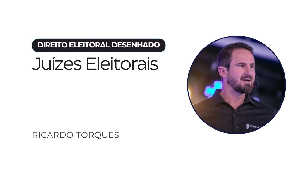 Juízes Eleitorais | Direito Eleitoral Desenhado